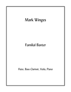 Familial Banter for flute, bass clarinet, viola & piano